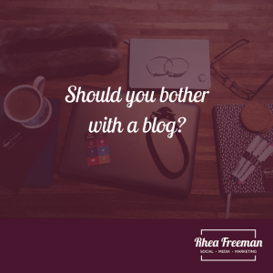 Should you bother with a blog?
