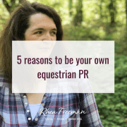 be your own equestrian PR