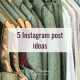 5 instagram post ideas