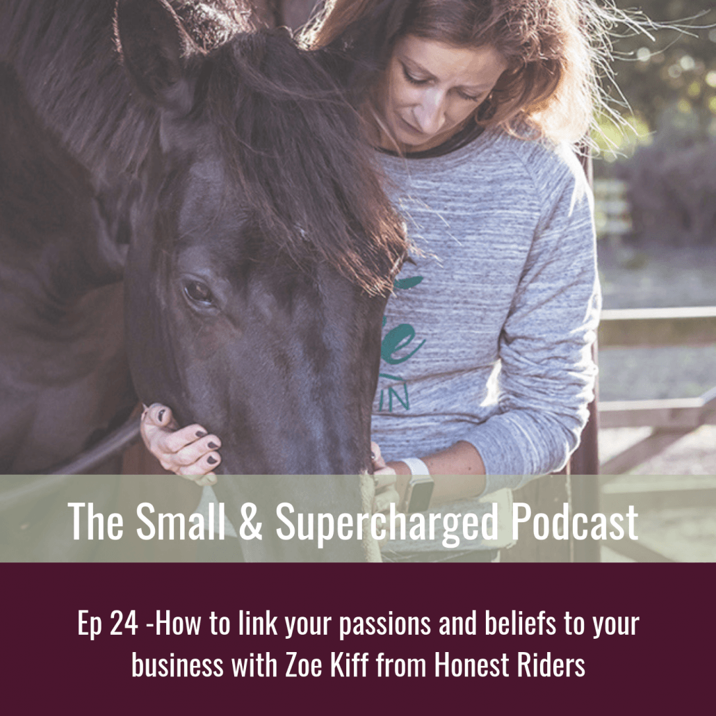 How to link your passions and beliefs to your business with Zoe Kiff from Honest Riders