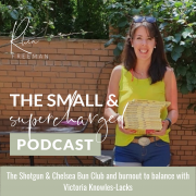 The Shotgun & Chelsea Bun Club and burnout to balance with Victoria Knowles-Lacks