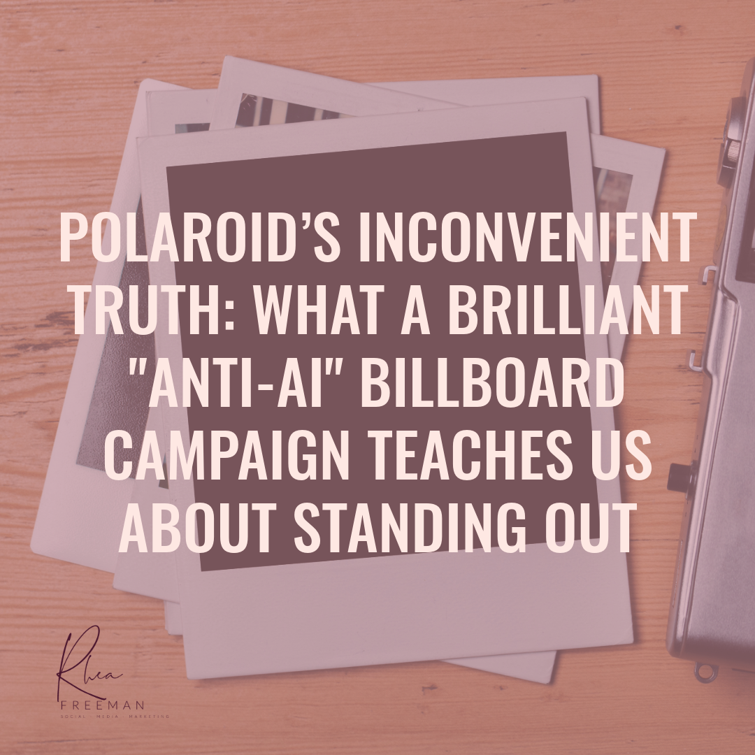 Polaroid’s Inconvenient Truth: What a Brilliant "Anti-AI" Billboard Campaign Teaches Us About Standing Out