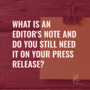 What Is an Editor's Note and Do You Still Need It on Your Press Release?